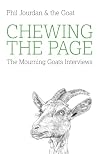 Chewing the Page: The Mourning Goats Interviews