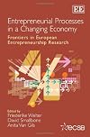 Entrepreneurial processes in a changing economy frontiers in European entrepreneurship research