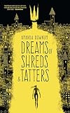 Dreams Of Shreds & Tatters