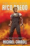 Rico Dredd: The Titan Years