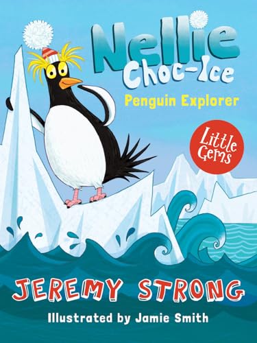 Nellie Choc-Ice, Penguin Explorer (By: Jeremy Strong) cover