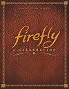 Firefly: A Celebration (Anniversary Edition)