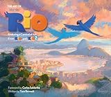 The Art Of Rio Featuring A Carnival Of Art From Rio And Rio 2