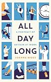 All Day Long: A Portrait of Britain At Work