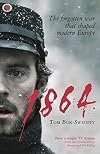 1864: The Forgotten War That Shaped Modern Europe