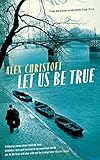 Let Us Be True