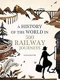 History Of The World In 500 Railway Journeys Idioma Ingls