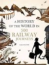 History of the World in 500 Railway Journeys