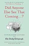 Did Anyone Else See That Coming...? (Unpublished Letters to The Daily Telegra)