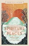 Spiritual Places (Volume 1) (Inspired Traveller's Guides, 1)