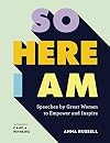 So Here I Am: Speeches by great women to empower and inspire