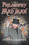 The Philosophy of a Mad Man