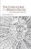 The Literatures Of The French Pacific Reconfiguring Hybridity The Case Of Kanakynew Caledonia