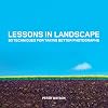 Lessons in Landscape: 80 Techniques for Taking Better Photographs