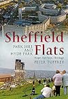 Sheffield Flats: Park Hill and Hyde Park - Hope, Eye Sore, Heritage