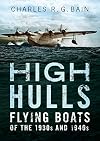 High Hulls: Flying Boats of the 1930s and 1940s
