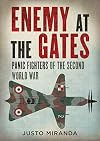 Enemy at the Gates: Panic Fighters of the Second World War