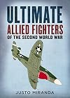 Ultimate Allied Fighters of the Second World War