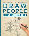 Draw People in 15 Minutes (Draw in 15 Minutes)