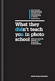 What They Didnt Teach You In Photo School What You Actually Need To Know To Succeed In The Industry