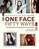 One Face Fifty Ways The Portrait Photography Ideas Book