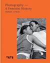 Photography - A Feminist History: How Women Shaped the Art
