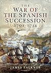 The War of the Spanish Succession 1701-1714