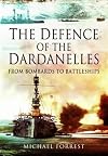 The Defence of the Dardanelles: From Bombards to Battleships
