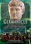 Germanicus: The Magnificent Life and Mysterious Death of Rome's Most Popular General
