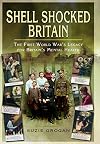 Shell Shocked Britain: The First World War's Legacy for Britain's Mental Health