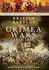 British Battles of the Crimean Wars 1854-1856: Despatches from the Front