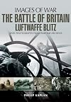 The Battle of Britain: Luftwaffe Blitz (Images of War)