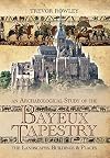 An Archaeological Study of the Bayeux Tapestry: The Landscapes, Buildings and Places