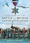 The History of the Battle of Britain Fighter Association: Commemorating the Few