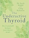 The Underactive Thyroid: Do it yourself because your doctor won’t