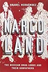 Narcoland: The Mexican Drug Lords and their Godfathers