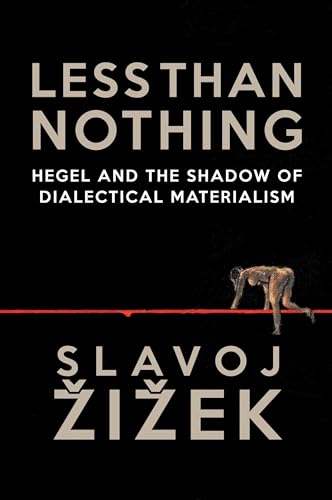 Less Than Nothing by Slavoj Žižek