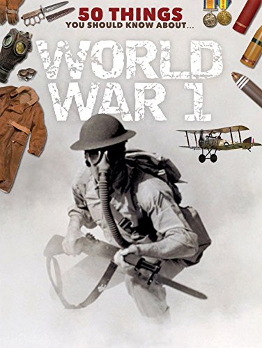 50 Things You Should Know About The First World War book cover
