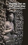 Setting Out on the Great Way: Essays on Early Mahayana Buddhism