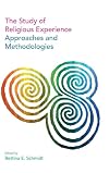 The Study of Religious Experience: Approaches and Methodologies