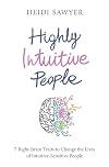Highly Intuitive People: 7 Right-Brain Traits to Change the Lives of Intuitive-Sensitive People