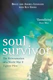 Soul Survivor The Reincarnation Of A World War Ii Fighter Pilot