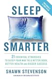Sleep Smarter 21 Essential Strategies To Sleep Your Way To A Better Body Better Health And Bigger Success
