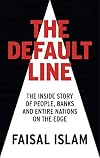 The Default Line: The Inside Story of People, Banks and Entire Nations on the Edge