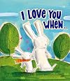 I Love You When... (Picture Books)