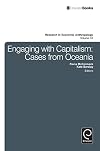 Engaging With Capitalism: Cases from Oceania (Research in Economic Anthropology)