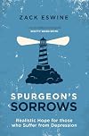 Spurgeon's Sorrows: Realistic Hope for those who Suffer from Depression