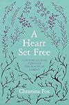 A Heart Set Free: A Journey to Hope through the Psalms of Lament (Focus for Women)