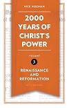 2000 Years of Christ's Power, Volume 3: Renaissance and Reformation (16th Century)