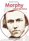 Morphy: Move by Move